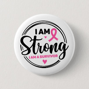 I Am Strong Breast Cancer Awareness Button