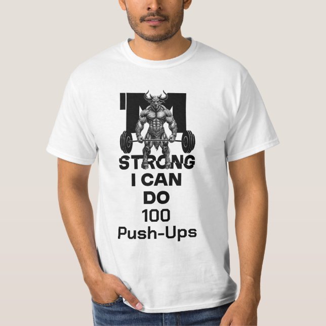 I Am Strong - I Can Do 100 Push-Ups T-Shirt (Front)