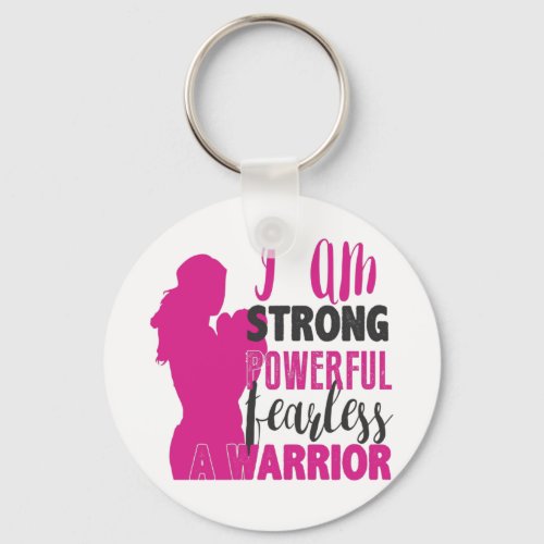I Am Strong Powerful Fearless A Warrior Keychain