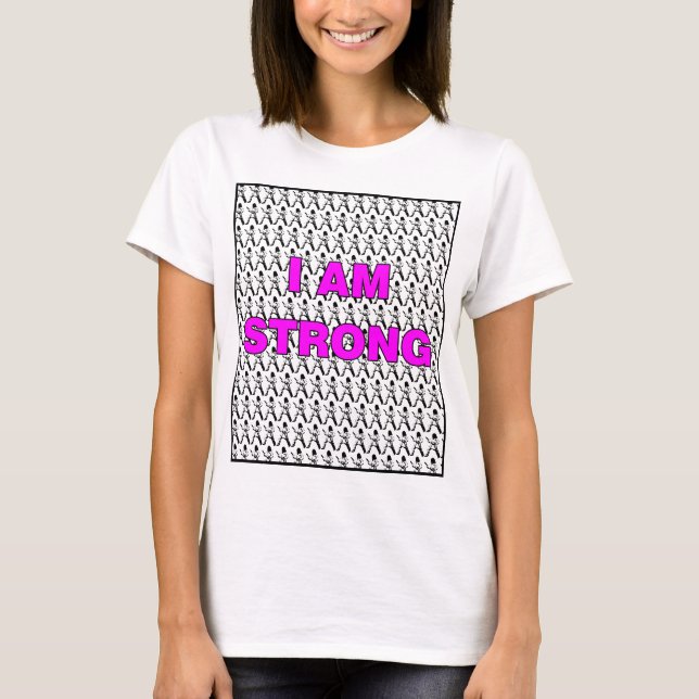 I AM STRONG T-Shirt (Front)