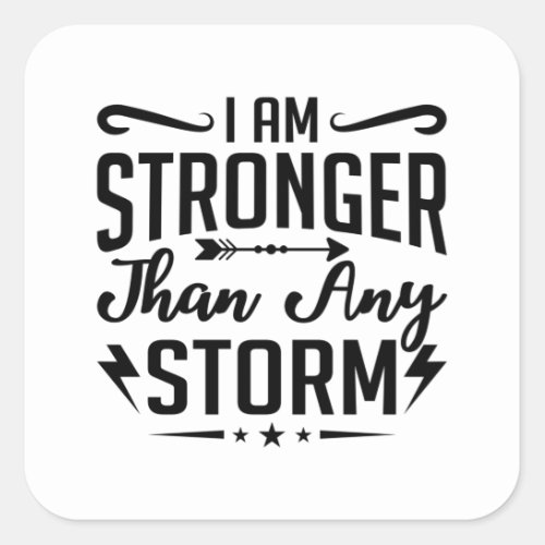 I Am Stronger Than Any Storm Anxiety Mental Health Square Sticker