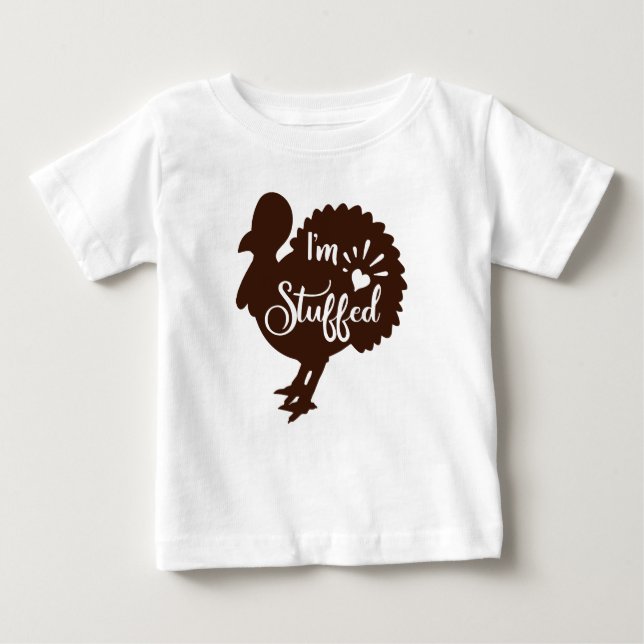 I am stuffed Funny Thanksgiving Baby T-Shirt (Front)