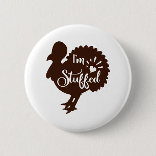 I am stuffed Funny Thanksgiving Button
