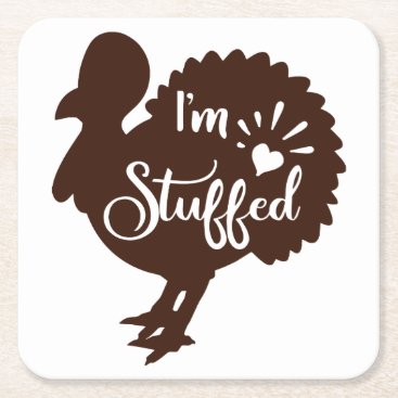 I am stuffed Funny Thanksgiving Square Paper Coaster