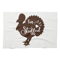 I am stuffed Funny Thanksgiving Turkey Towel