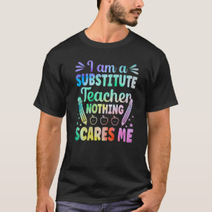 I Am Substitute Teacher School Pre K Kindergarten  T-Shirt