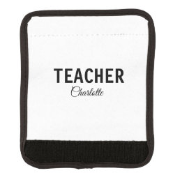 I am teacher school Collegeadd your name text simp Luggage Handle Wrap