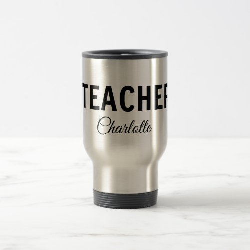 I am teacher school Collegeadd your name text simp Travel Mug