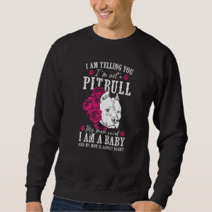 I Am Telling You I'm Not A Pitbull Dog Owners Sweatshirt