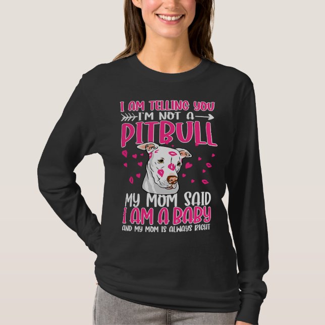 I Am Telling You M Not A Pitbull My T-Shirt (Front)