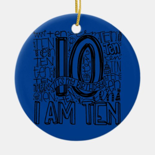 I Am Ten Its My Birthday 10th Typography Boy Ceramic Ornament