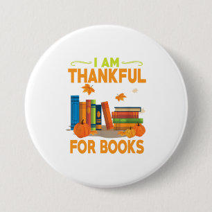 I Am Thankful For Books Funny Librarian Button