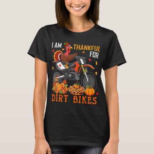 I Am Thankful For Dirt Bikes Thanksgiving Fall Tur T_Shirt