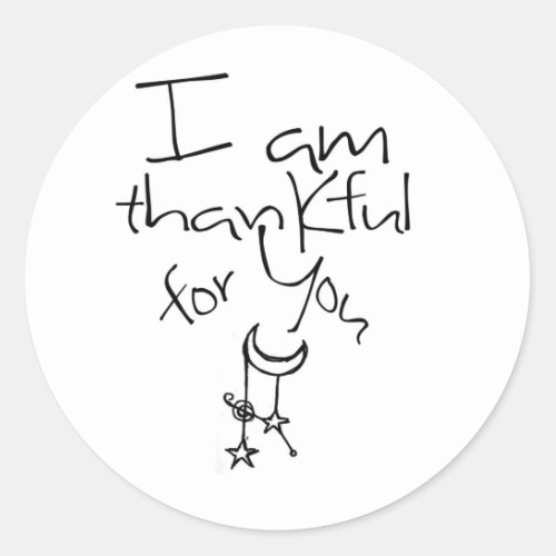 I am thankful for you classic round sticker