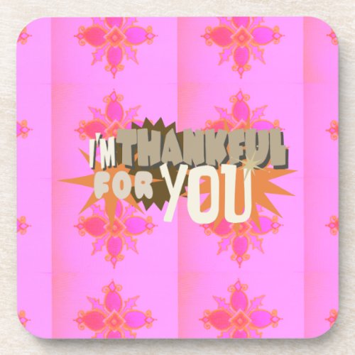 I am Thankful For You Coaster