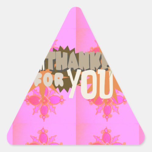 I am Thankful For You Inspirational Gratitude  Triangle Sticker