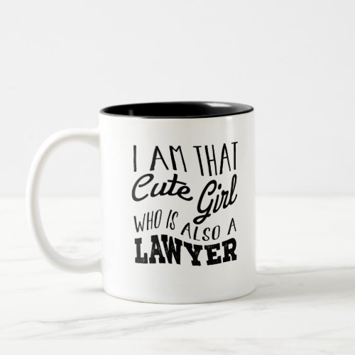 I Am That Cute Girl Who Is Also A Lawyer Two_Tone Coffee Mug