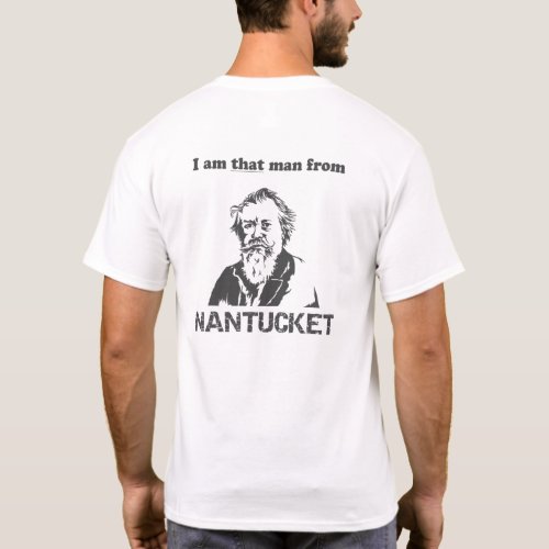 I am that man from NANTUCKET T_Shirt