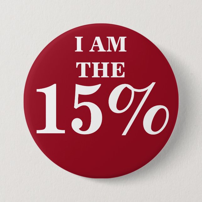 I AM THE 15% PINBACK BUTTON (Front)