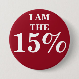 I AM THE 15% PINBACK BUTTON