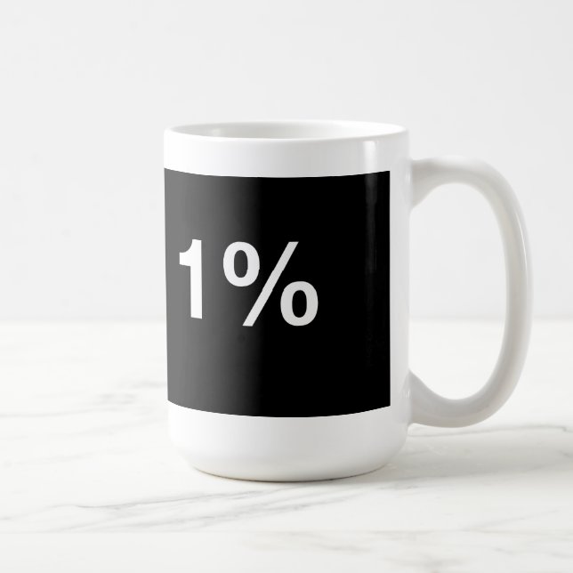 I am the 1% coffee mug (Right)