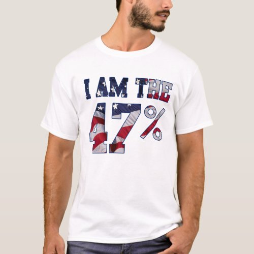 I am the 47 Percent American Flag t shirt