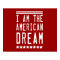 I Am The American Dream