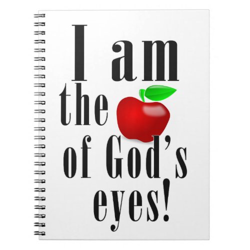 I am the apple of gods eyes Apples Christianity Notebook
