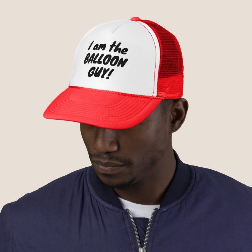 I Am The Balloon Guy Cap Trucker Hat