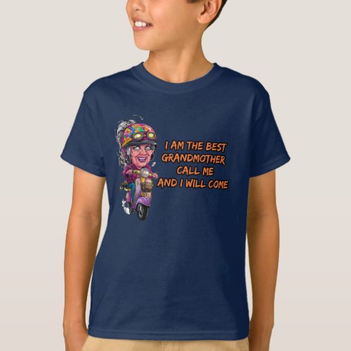 I am the best grandmother _ call me and I will com T_Shirt