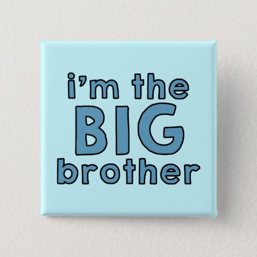 I am the Big Brother Button