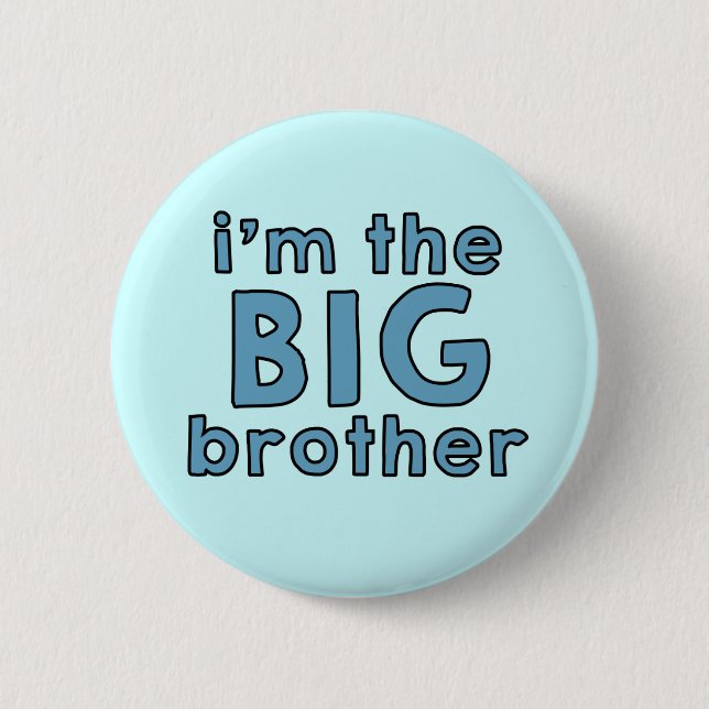 I am the BIG Brother Pinback Button (Front)