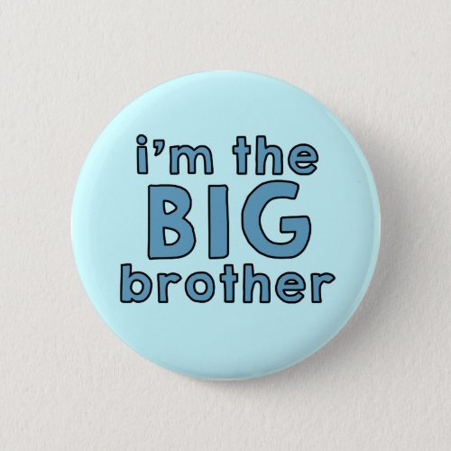 I am the BIG Brother Pinback Button