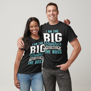 I Am the Big Brother So I Make the Rules T-Shirt