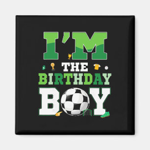 I Am The Birthday Boy Soccer Birthday Family Magnet
