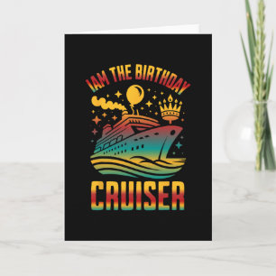 I Am The Birthday Cruiser Funny Cruise Vacation 2 Card