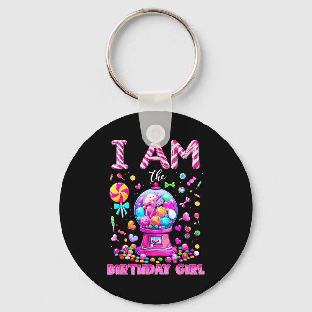 I Am The Birthday Girl Sweet Candy Birthday Girl F Keychain (Front)