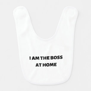 I am the boss at home baby bib