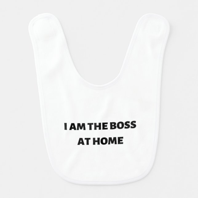 I am the boss at home baby bib (Front)