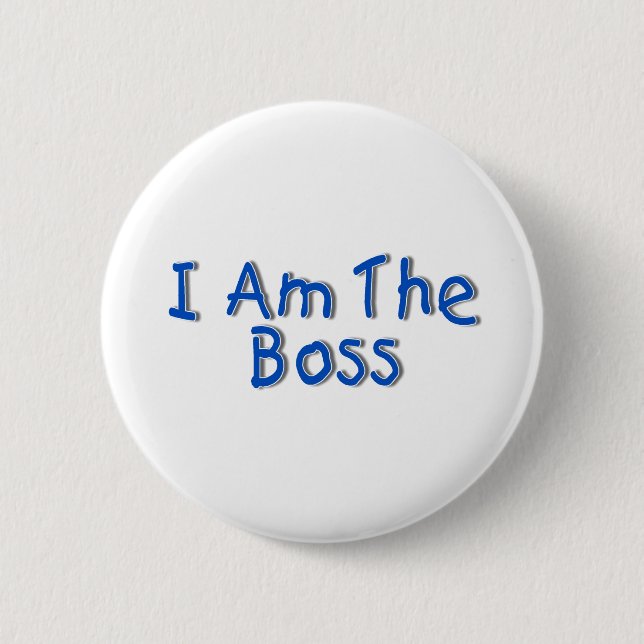 I Am The Boss Button (Front)