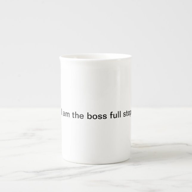 I am the boss full stop bone china mug (Front)