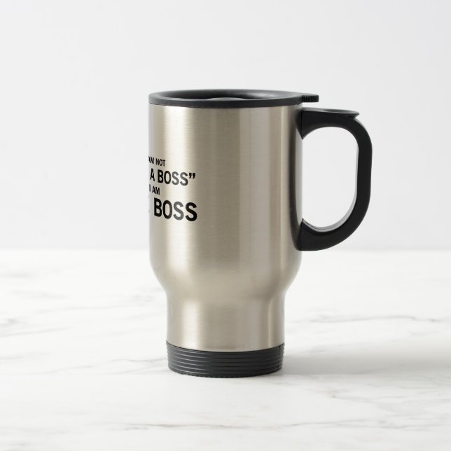 I Am The Boss Travel Mug (Right)