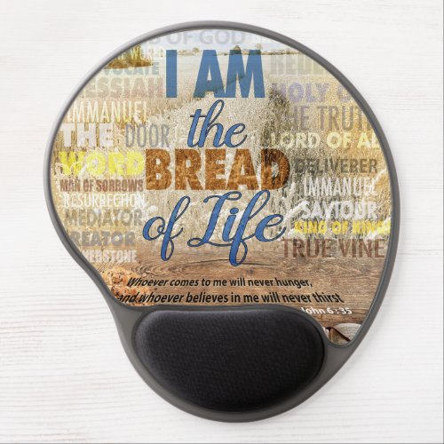 I am the bread of life Jesus said  Gel Mouse Pad