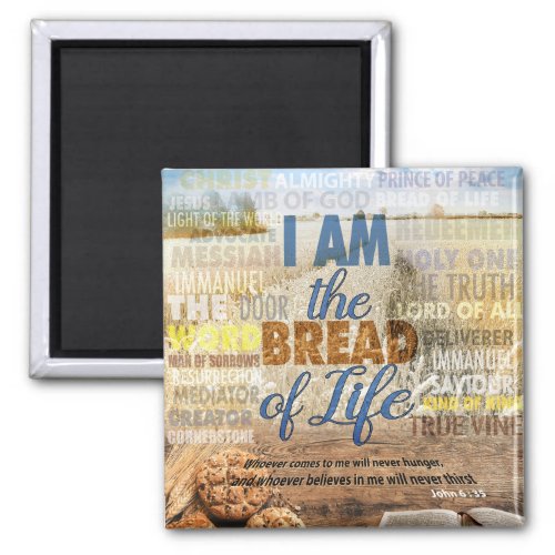 I am the bread of life Jesus said  Magnet