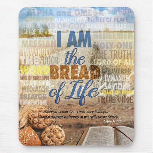 I am the bread of life Jesus said  Mouse Pad