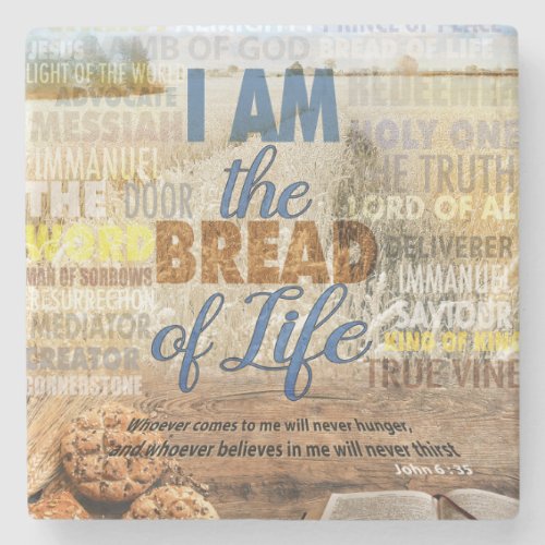 I am the bread of life Jesus said  Stone Coaster