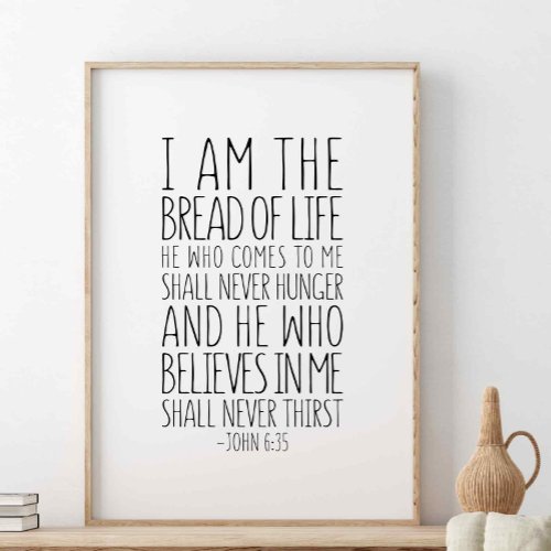 I Am The Bread Of Life John 635 Poster