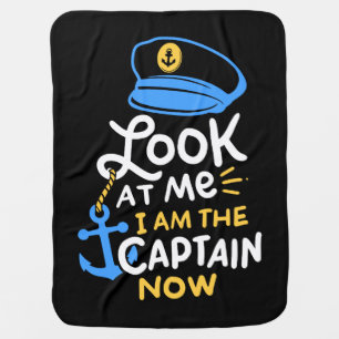 I Am The Captain Now Boating Captain Gift Baby Blanket