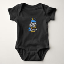 I Am The Captain Now Boating Captain Gift Baby Bodysuit I Am The Captain Now Boating Captain Gift Baby Bodysuit