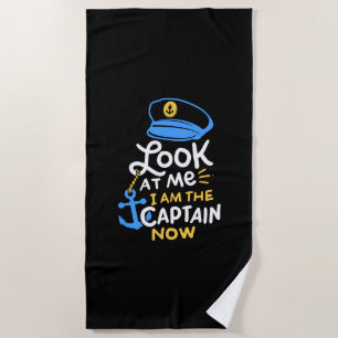 I Am The Captain Now Boating Captain Gift Beach Towel